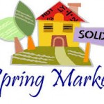 The Spring Selling and Buying Season is Here